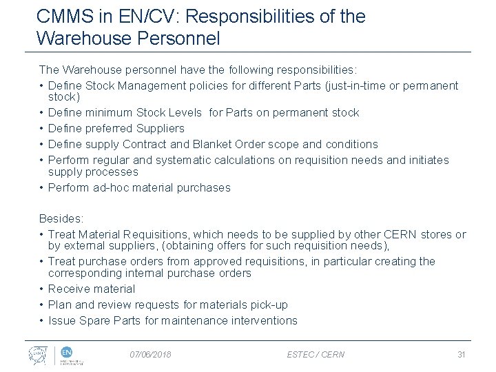CMMS in EN/CV: Responsibilities of the Warehouse Personnel The Warehouse personnel have the following