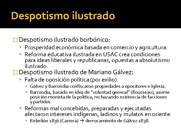 Despotismo ilustrado � Despotismo ilustrado borbónico: Prosperidad económica basada en comercio y agricultura. Reforma