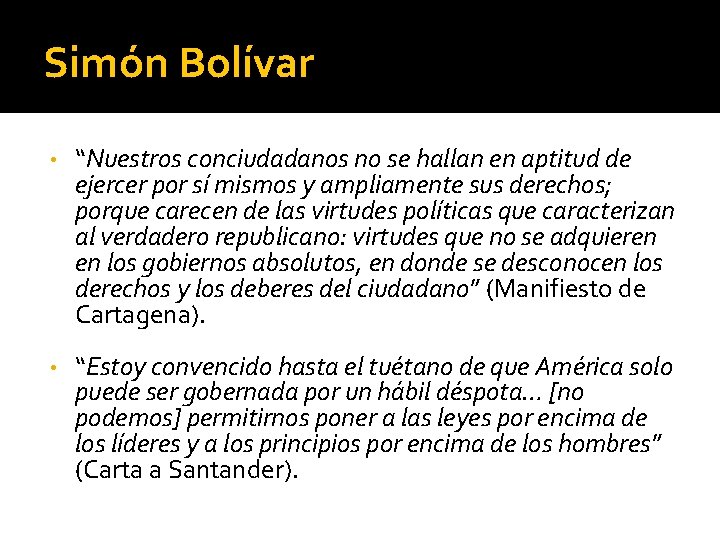 Simón Bolívar • “Nuestros conciudadanos no se hallan en aptitud de ejercer por sí