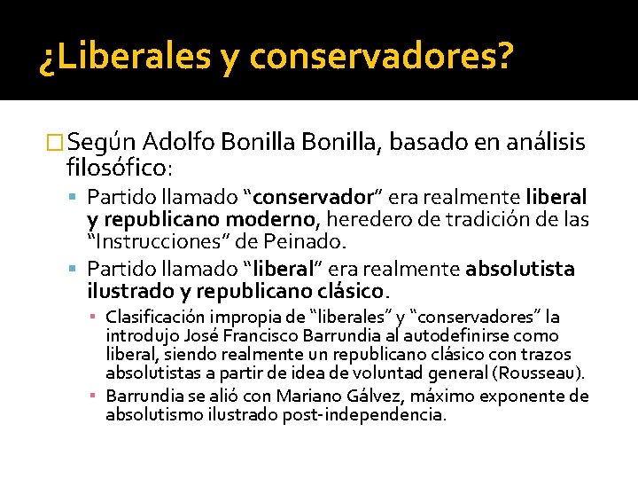 ¿Liberales y conservadores? �Según Adolfo Bonilla, basado en análisis filosófico: Partido llamado “conservador” era