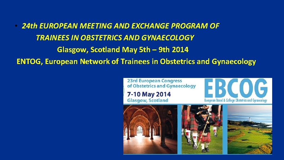  • 24 th EUROPEAN MEETING AND EXCHANGE PROGRAM OF TRAINEES IN OBSTETRICS AND