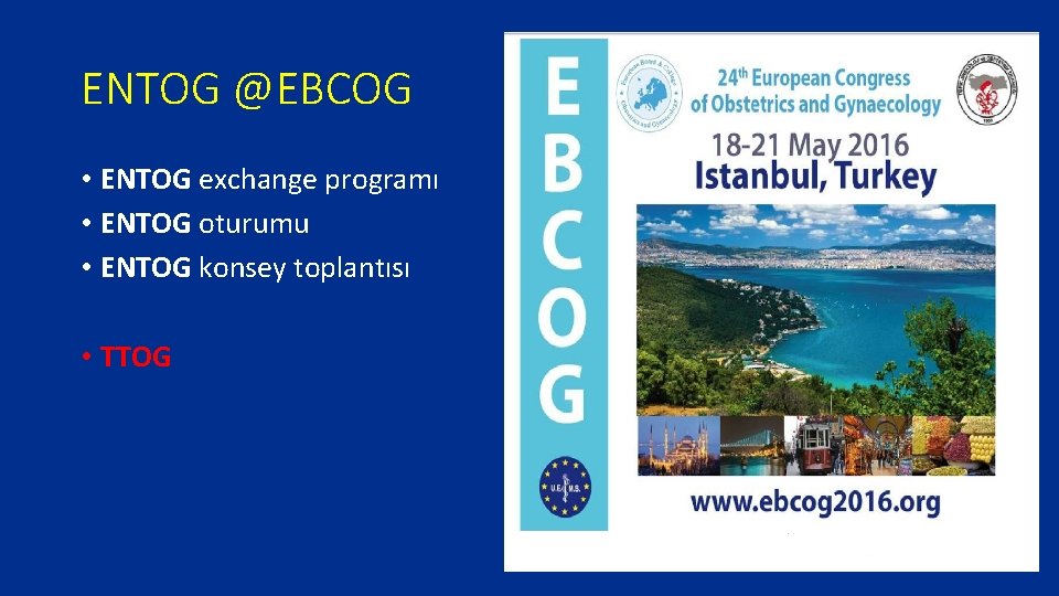 ENTOG @EBCOG • ENTOG exchange programı • ENTOG oturumu • ENTOG konsey toplantısı •