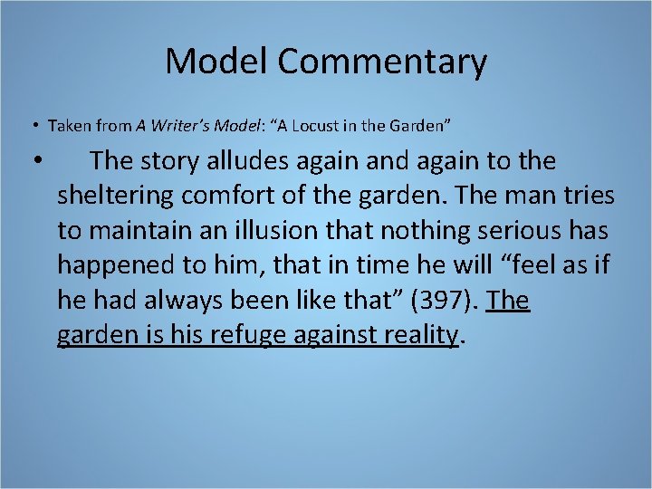 Model Commentary • Taken from A Writer’s Model: “A Locust in the Garden” •