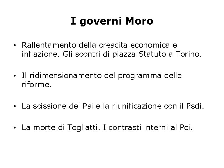 I governi Moro • Rallentamento della crescita economica e inflazione. Gli scontri di piazza