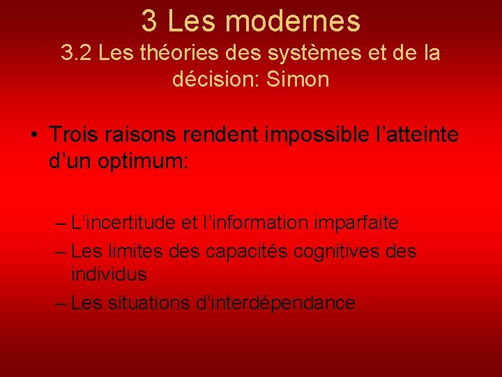 3 Les modernes 3. 2 Les théories des systèmes et de la décision: Simon