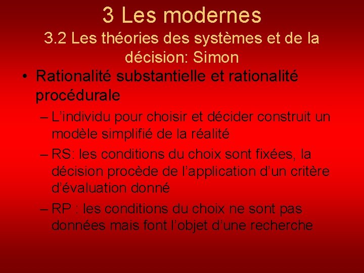 3 Les modernes 3. 2 Les théories des systèmes et de la décision: Simon