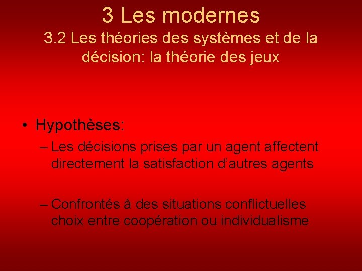 3 Les modernes 3. 2 Les théories des systèmes et de la décision: la