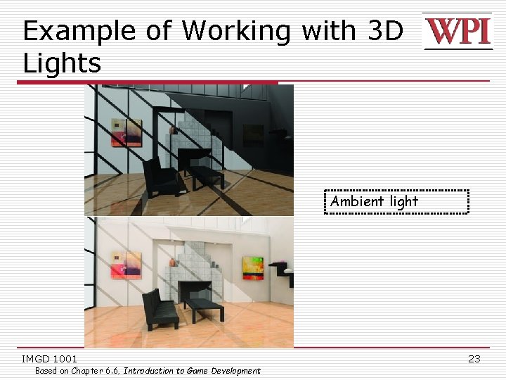 Example of Working with 3 D Lights Ambient light IMGD 1001 Based on Chapter