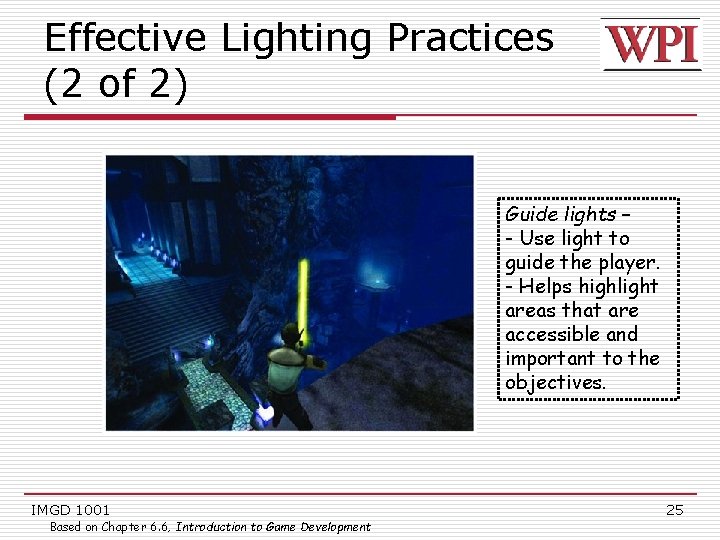Effective Lighting Practices (2 of 2) Guide lights – - Use light to guide