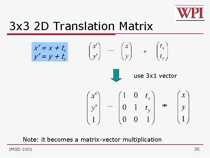 3 x 3 2 D Translation Matrix x’ = x + tx y’ =