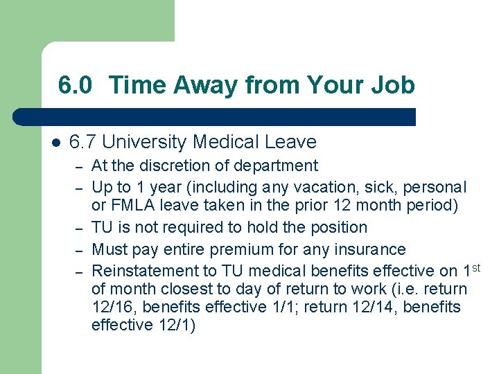 6. 0 Time Away from Your Job l 6. 7 University Medical Leave –