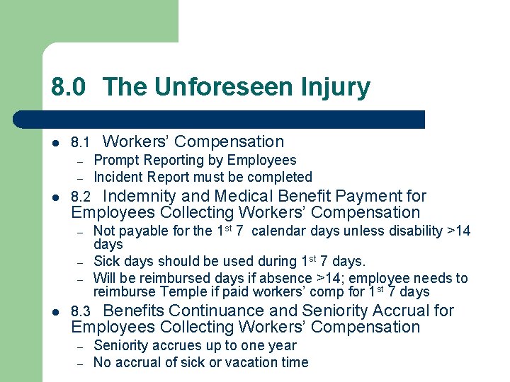 8. 0 The Unforeseen Injury l 8. 1 – – l Prompt Reporting by