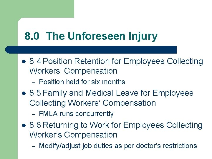 8. 0 The Unforeseen Injury l 8. 4 Position Retention for Employees Collecting Workers’ 8. 0 The Unforeseen Injury l 8. 4 Position Retention for Employees Collecting Workers’