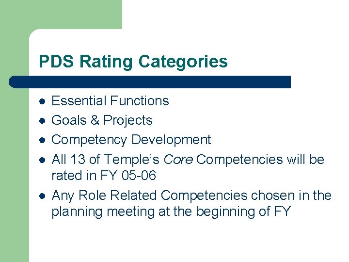 PDS Rating Categories l l l Essential Functions Goals & Projects Competency Development All
