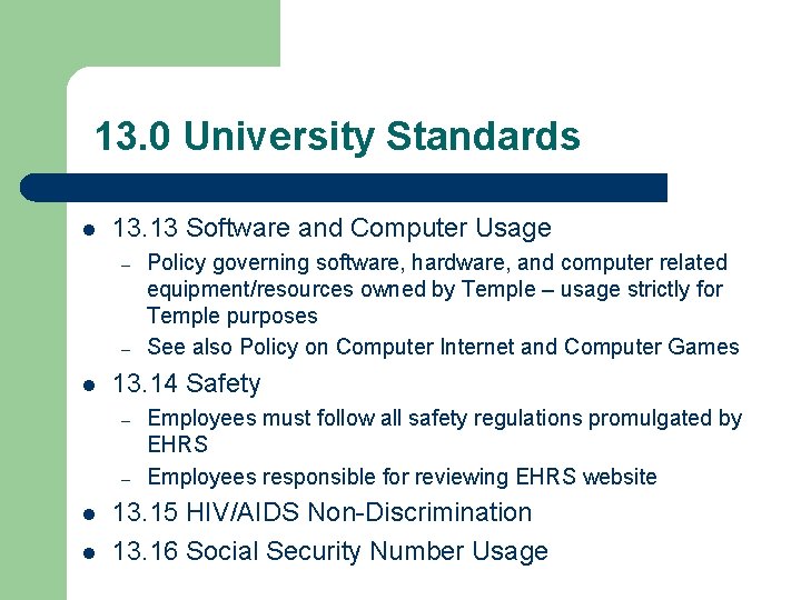 13. 0 University Standards l 13. 13 Software and Computer Usage – – l