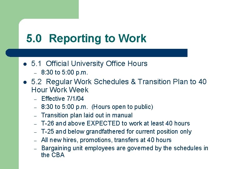 5. 0 Reporting to Work l 5. 1 Official University Office Hours – l