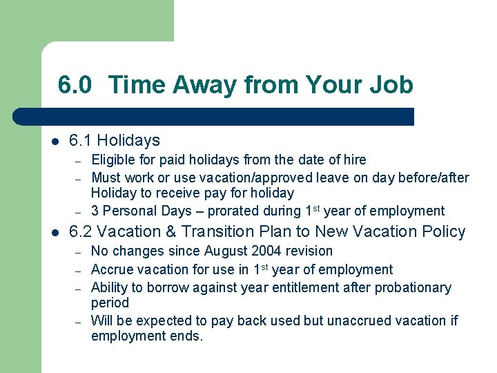 6. 0 Time Away from Your Job l 6. 1 Holidays – – –