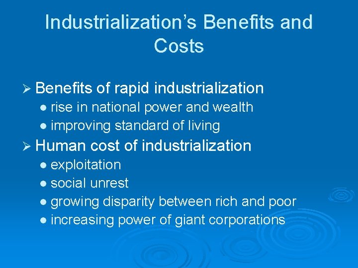 Industrialization’s Benefits and Costs Ø Benefits of rapid industrialization l rise in national power