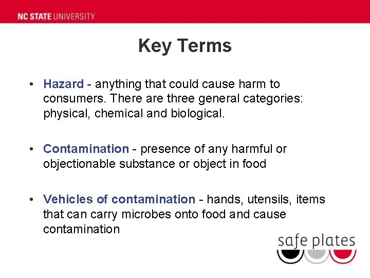 Key Terms • Hazard - anything that could cause harm to consumers. There are