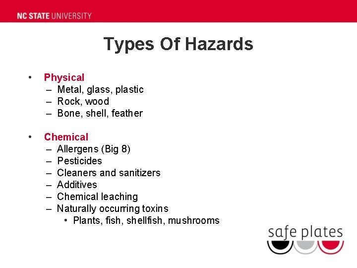 Types Of Hazards • Physical – Metal, glass, plastic – Rock, wood – Bone, Types Of Hazards • Physical – Metal, glass, plastic – Rock, wood – Bone,