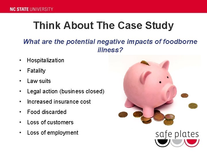 Think About The Case Study What are the potential negative impacts of foodborne illness?