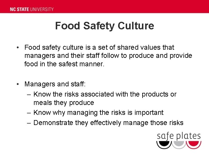 Food Safety Culture • Food safety culture is a set of shared values that