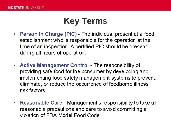 Key Terms • Person in Charge (PIC) - The individual present at a food
