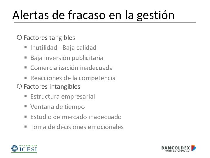 Alertas de fracaso en la gestión Factores tangibles Inutilidad - Baja calidad Baja inversión