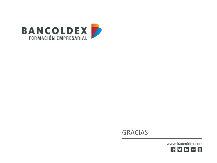 GRACIAS www. bancoldex. com 