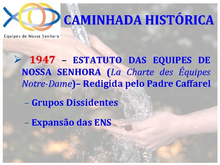 CAMINHADA HISTÓRICA Ø 1947 – ESTATUTO DAS EQUIPES DE NOSSA SENHORA (La Charte des