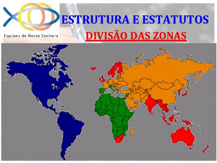 ESTRUTURA E ESTATUTOS DIVISÃO DAS ZONAS 