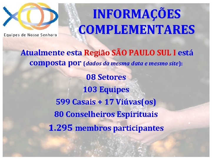 INFORMAÇÕES COMPLEMENTARES Atualmente esta Região SÃO PAULO SUL I está composta por (dados da
