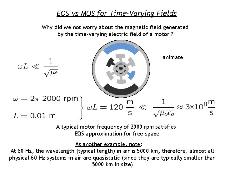 EQS vs MQS for Time-Varying Fields Why did we not worry about the magnetic