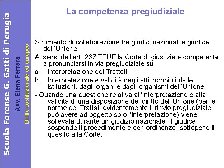 Diritto costituzionale ed europeo Avv. Elena Ferrara Scuola Forense G. Gatti di Perugia La