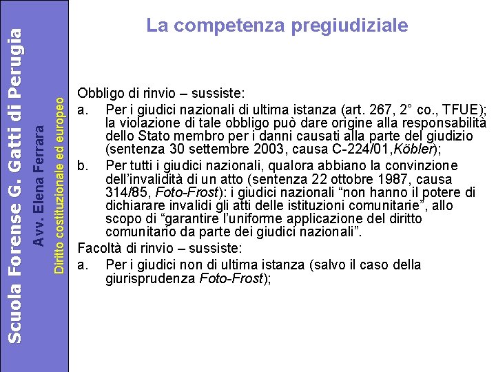 Diritto costituzionale ed europeo Avv. Elena Ferrara Scuola Forense G. Gatti di Perugia La
