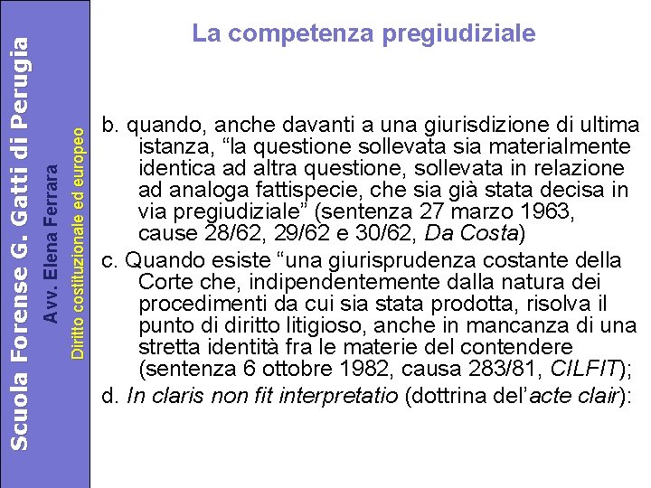 Diritto costituzionale ed europeo Avv. Elena Ferrara Scuola Forense G. Gatti di Perugia La