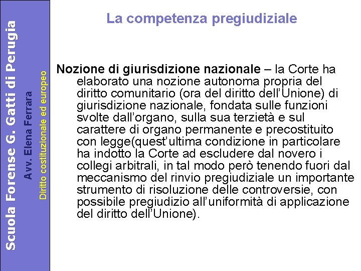 Diritto costituzionale ed europeo Avv. Elena Ferrara Scuola Forense G. Gatti di Perugia La