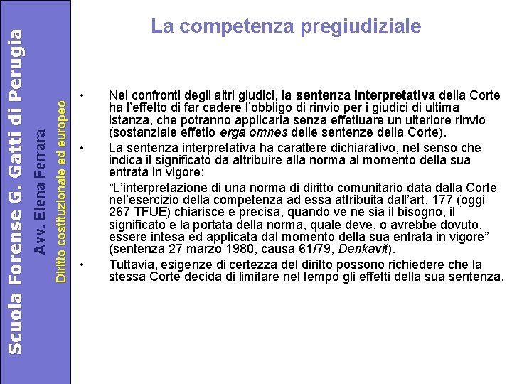 Diritto costituzionale ed europeo Avv. Elena Ferrara Scuola Forense G. Gatti di Perugia La