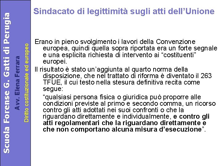 Diritto costituzionale ed europeo Avv. Elena Ferrara Scuola Forense G. Gatti di Perugia Sindacato