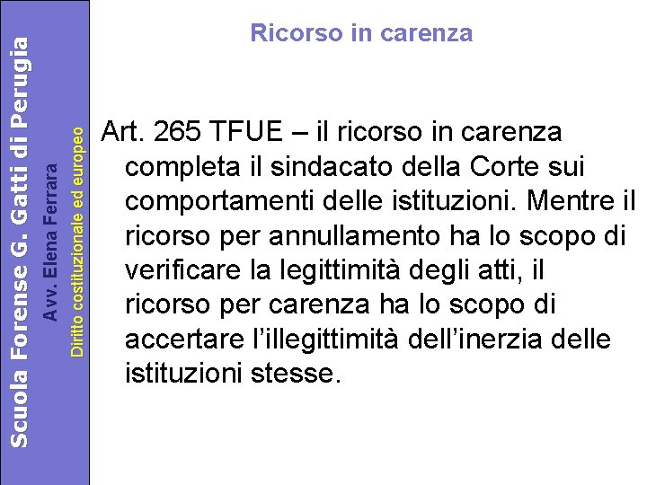 Diritto costituzionale ed europeo Avv. Elena Ferrara Scuola Forense G. Gatti di Perugia Ricorso