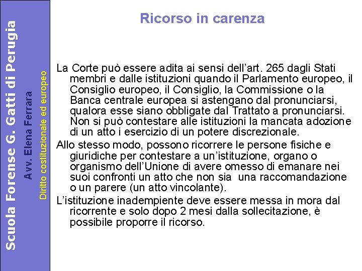 Diritto costituzionale ed europeo Avv. Elena Ferrara Scuola Forense G. Gatti di Perugia Ricorso