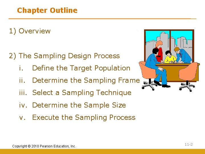 Chapter Outline 1) Overview 2) The Sampling Design Process i. Define the Target Population