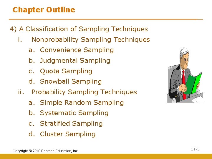 Chapter Outline 4) A Classification of Sampling Techniques i. Nonprobability Sampling Techniques a. Convenience