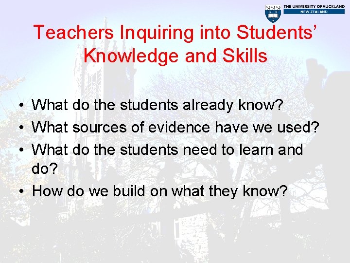 Teachers Inquiring into Students’ Knowledge and Skills • What do the students already know?