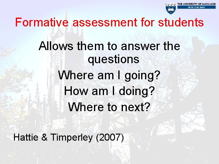 Formative assessment for students Allows them to answer the questions Where am I going?