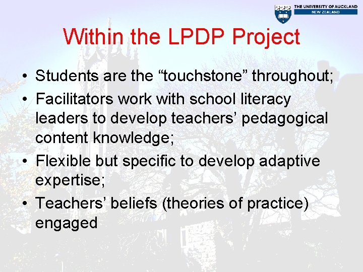 Within the LPDP Project • Students are the “touchstone” throughout; • Facilitators work with