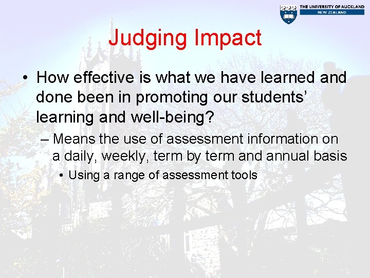 Judging Impact • How effective is what we have learned and done been in