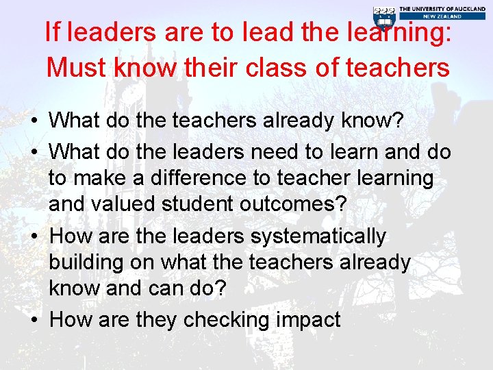 If leaders are to lead the learning: Must know their class of teachers •