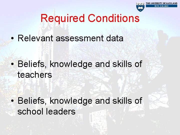 Required Conditions • Relevant assessment data • Beliefs, knowledge and skills of teachers •