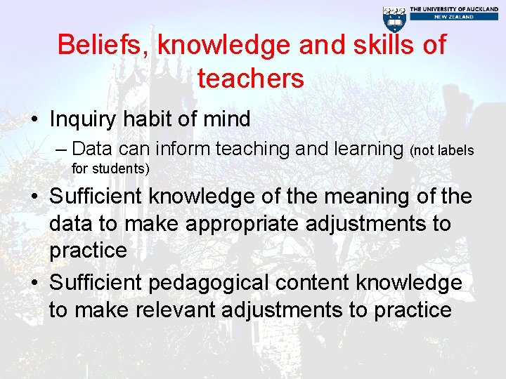 Beliefs, knowledge and skills of teachers • Inquiry habit of mind – Data can
